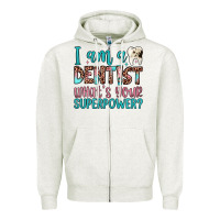 Oatmeal Heather i am a dentist what's your superpower Zipper Hoodie - JahusDesignShop