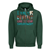 Sports Green i am a dentist what's your superpower Zipper Hoodie - JahusDesignShop
