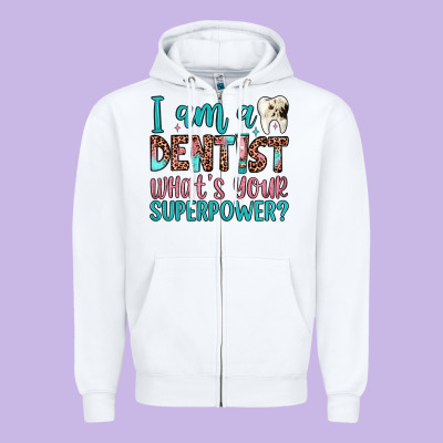I Am A Dentist What's Your Superpower Zipper Hoodie Designed By Jahusdesignshop