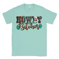 Seafoam Howdy bitches mother's day Classic Tee - HowdyJamesFarm