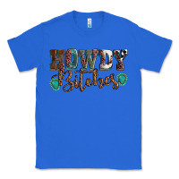 True Royal Howdy bitches mother's day Classic Tee - HowdyJamesFarm