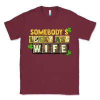 Burgundy St. Patrick's Somebody's lucky ass wife Classic Tee - CowGirlArtShop