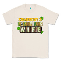 Natural St. Patrick's Somebody's lucky ass wife Classic Tee - CowGirlArtShop