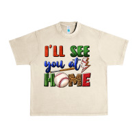 Sandshell i'll see you at home Urban Heavy Tee - BundleAndBundleShop