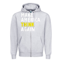 Heather Grey Make America Think Again Funny Elections President Politics Zipper Hoodie - baoMotion