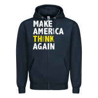 Navy Make America Think Again Funny Elections President Politics Zipper Hoodie - baoMotion
