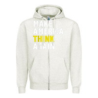 Oatmeal Heather Make America Think Again Funny Elections President Politics Zipper Hoodie - baoMotion