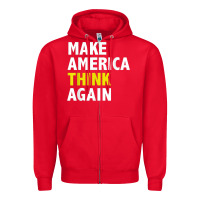 Red Make America Think Again Funny Elections President Politics Zipper Hoodie - baoMotion