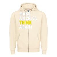 Sandshell Make America Think Again Funny Elections President Politics Zipper Hoodie - baoMotion