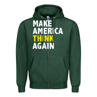 Sports Green Make America Think Again Funny Elections President Politics Zipper Hoodie - baoMotion