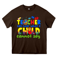 Chocolate Brown teacher can hear what a child cannot say Heavy Core Tee - CowGirlArtShop