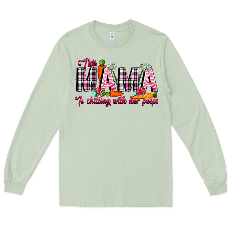This Mama Is Chilling With Her Peeps Long Sleeve Tee by CowhideDigitalArt | Teevron