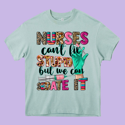 Nurses Can't Fix Stupid Heavy Core Tee Designed By Cowgirlartshop