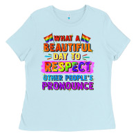 Baby Blue what a beautiful day to respect other people Ladies Tee - FaDigitalArtStudio