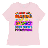 Bubblegum Pink what a beautiful day to respect other people Ladies Tee - FaDigitalArtStudio