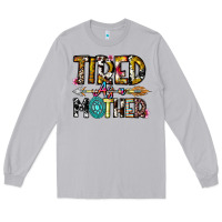 Moon Dust Tired As a Mother Long Sleeve Tee - CowhideDigitalArt