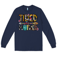 Navy Tired As a Mother Long Sleeve Tee - CowhideDigitalArt