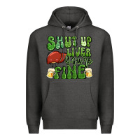 Charcoal Heather shut up liver you're fine st patricks day Premium Hoodie - Artiststas