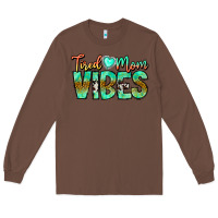 Chestnut Tired Mom Vibes Long Sleeve Tee - CowhideDigitalArt