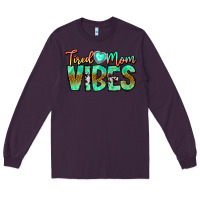 Plum Tired Mom Vibes Long Sleeve Tee - CowhideDigitalArt
