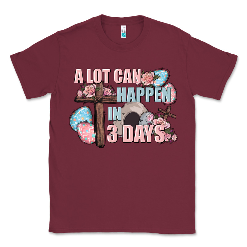 Easter Day A Lot Can Happen In 3 Days Classic Tee by CowGirlArtShop | Teevron
