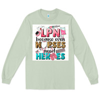 Matcha LPN because nurses need heroes Long Sleeve Tee - LillyAllenDesigns