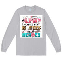 Moon Dust LPN because nurses need heroes Long Sleeve Tee - LillyAllenDesigns