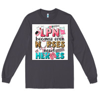 Smoke LPN because nurses need heroes Long Sleeve Tee - LillyAllenDesigns