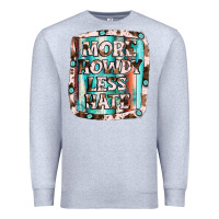 Heather Grey more howdy less hate Premium Sweatshirt - JahusDesignShop