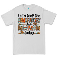 Let's Keep The Dumbfuckery To A Minimum Today Olivia Premium Tee | Teevron