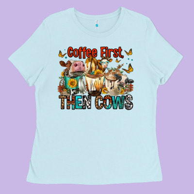 Coffee First Then Cows Ladies Tee Designed By Fadigitalartstudio