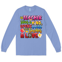 Colony Blue a Teacher Takes a Hand Opens a mind and Touches A Long Sleeve Tee - CowhideDigitalArt