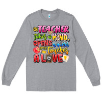 Heather Grey a Teacher Takes a Hand Opens a mind and Touches A Long Sleeve Tee - CowhideDigitalArt