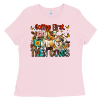 Bubblegum Pink Coffee First Then Cows Ladies Tee - FaDigitalArtStudio