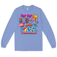 Colony Blue Bye Bye School Hello Pool Teacher  Squad Long Sleeve Tee - CowhideDigitalArt