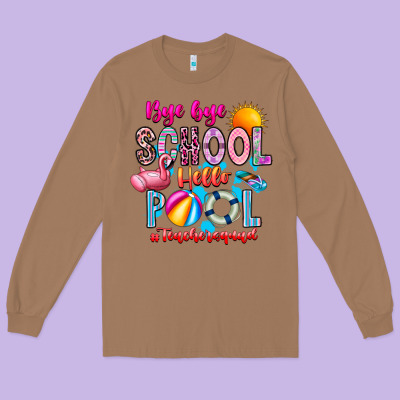 Bye Bye School Hello Pool Teacher  Squad Long Sleeve Tee Designed By Cowhidedigitalart
