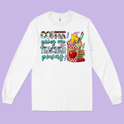 Coffee Gives Me Teacher Powers Long Sleeve Tee Designed By Cowhidedigitalart