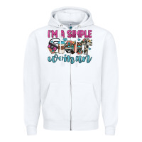 White i'm a simple woman Zipper Hoodie - JahusDesignShop
