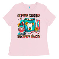 Bubblegum Pink Coffee Scrubs And Prophy Paste Dentist Coffee Ladies Tee - FaDigitalArtStudio