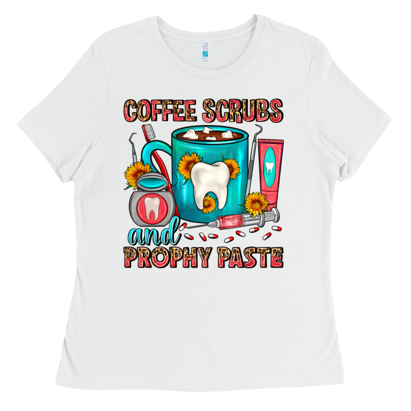 Coffee Scrubs And Prophy Paste Dentist Coffee Ladies Tee by FaDigitalArtStudio | Teevron