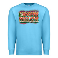 İf You Drink Don't Drive Do The Watermelon Crawl Premium Sweatshirt | Teevron
