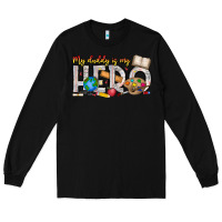 Black My Daddy is my Hero Teacher Long Sleeve Tee - CowhideDigitalArt
