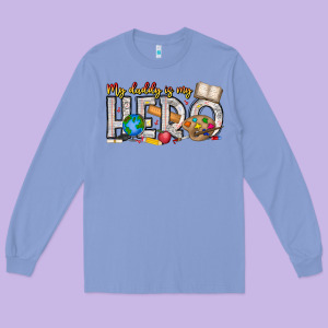 My Daddy Is My Hero Teacher Long Sleeve Tee Designed By Cowhidedigitalart
