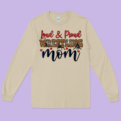 Loud And Proud Wrestling Mom Long Sleeve Tee Designed By Lillyallendesigns