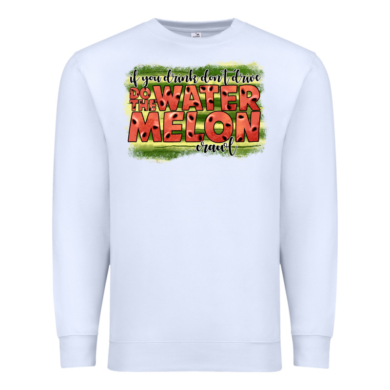 İf You Drink Don't Drive Do The Watermelon Crawl2 Premium Sweatshirt by JahusDesignShop | Teevron