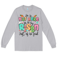 Moon Dust easter he is not here for he has risen just as he Long Sleeve Tee - LillyAllenDesigns
