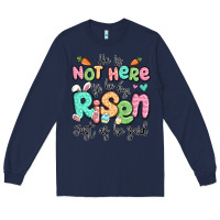 Navy easter he is not here for he has risen just as he Long Sleeve Tee - LillyAllenDesigns