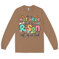Toasted Coconut easter he is not here for he has risen just as he Long Sleeve Tee - LillyAllenDesigns