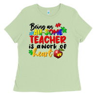 Being An Au Some Teacher Is A Work Of The Heart Ladies Tee | Teevron