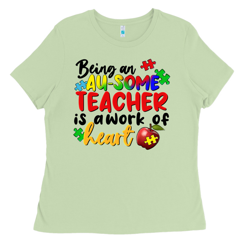 Being An Au Some Teacher Is A Work Of The Heart Ladies Tee by FaDigitalArtStudio | Teevron